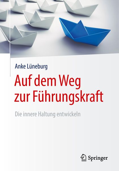 Auf dem Weg zur Führungskraft, Taschenbuch von Anke Lüneburg, Springer Fachmedien Wiesbaden GmbH, 9783658219857
