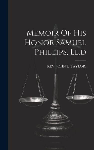 Produktbild: Memoir Of His Honor Samuel Phillips, Ll.d