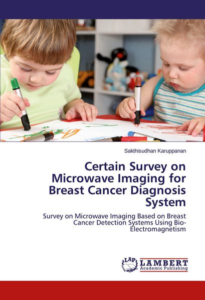 Produktbild: Certain Survey on Microwave Imaging for Breast Cancer Diagnosis System