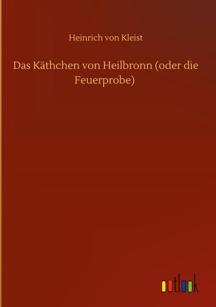 Produktbild: Das K&auml;thchen von Heilbronn (oder die Feuerprobe)
