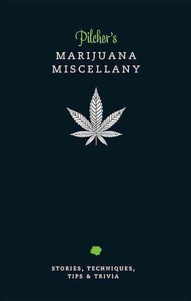 Produktbild: Pilcher, T: Pilcher's Marijuana Miscellany