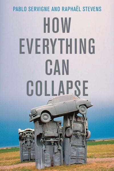 Produktbild: How Everything Can Collapse - A Manual for our Times