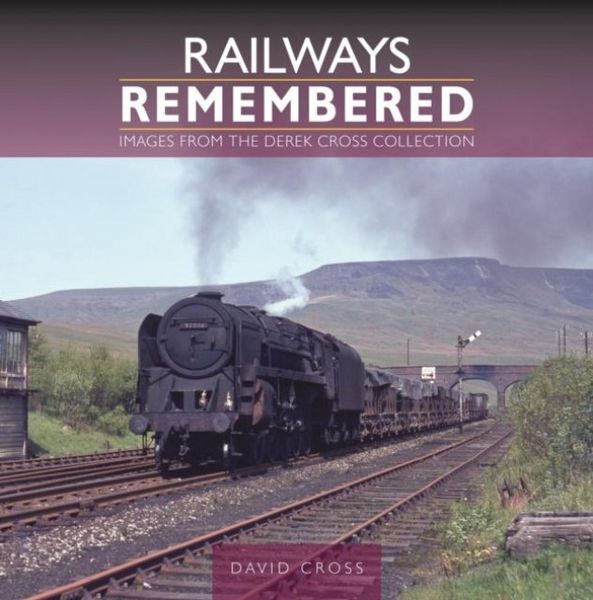 Produktbild: Railways Remembered: Images from the Derek Cross Collection