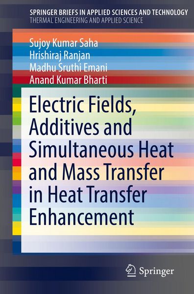 Produktbild: Electric Fields, Additives and Simultaneous Heat and Mass Transfer in Heat Transfer Enhancement