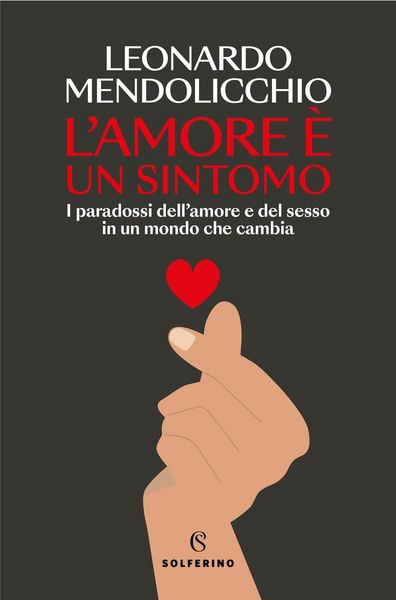 Produktbild: L' amore &egrave; un sintomo. I paradossi dell'amore e del sesso in un mondo che cambia
