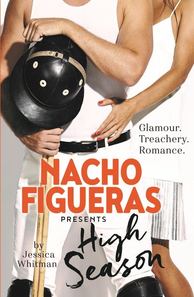 Produktbild: Nacho Figueras presents: High Season (The Polo Season Series: 1)