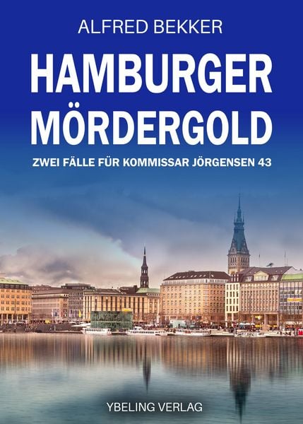 Produktbild: Hamburger M&ouml;rdergold: Zwei F&auml;lle f&uuml;r Kommissar J&ouml;rgensen 43. Hamburg Krimis