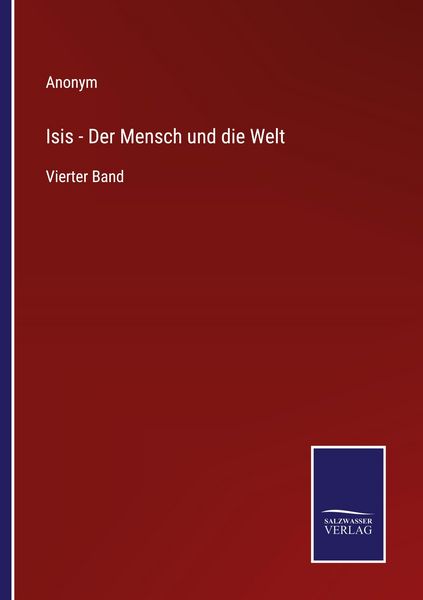 Isis - Der Mensch und die Welt, Taschenbuch von , Salzwasser Verlag, 9783368593612