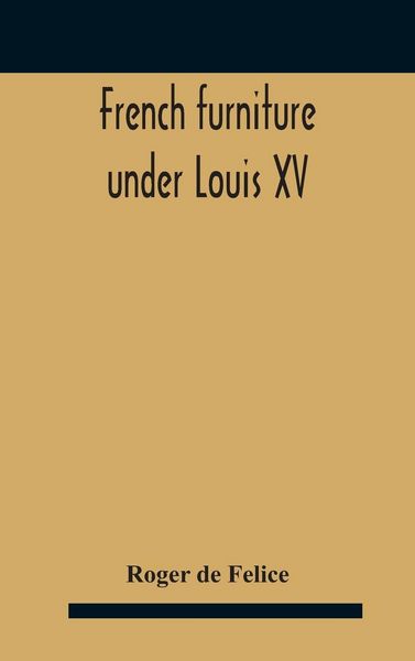 Produktbild: French Furniture Under Louis Xv