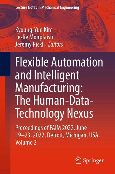 Produktbild: Flexible Automation and Intelligent Manufacturing: The Human-Data-Technology Nexus