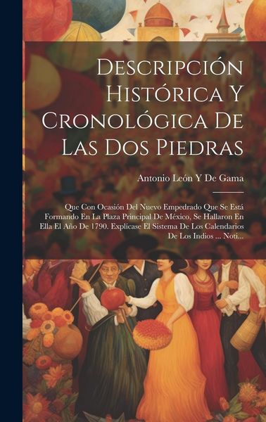 Produktbild: Descripci&oacute;n Hist&oacute;rica Y Cronol&oacute;gica De Las Dos Piedras