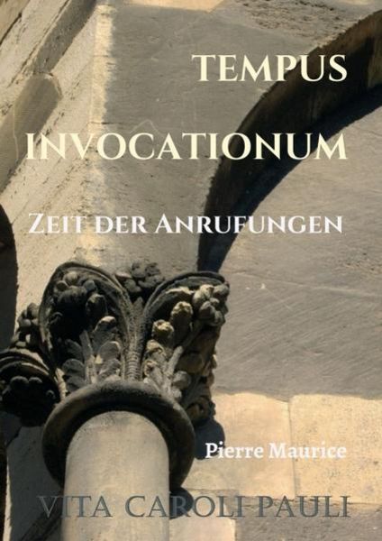 Tempus Invocationum, Taschenbuch von Pierre Maurice, Rhinestone Publishing, 9783946787075