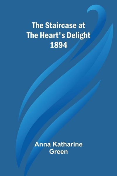 Produktbild: The Staircase At The Heart's Delight 1894