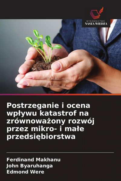 Produktbild: Postrzeganie i ocena wp&iquest;ywu katastrof na zr&oacute;wnowa&iquest;ony rozw&oacute;j przez mikro- i ma&iquest;e przedsi&iquest;biorstwa