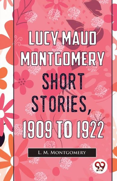 Produktbild: Lucy Maud Montgomery Short Stories, 1909 To 1922