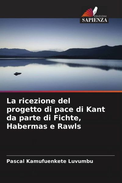 Produktbild: La ricezione del progetto di pace di Kant da parte di Fichte, Habermas e Rawls