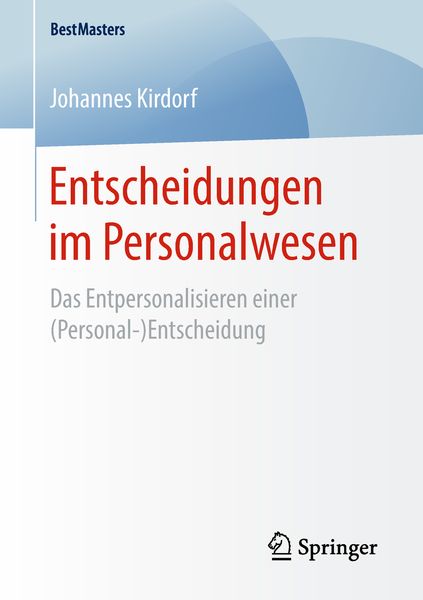 Entscheidungen im Personalwesen, Taschenbuch von Johannes Kirdorf, Springer Fachmedien Wiesbaden GmbH, 978-3-658-22999-3