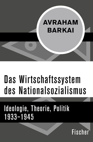 Das Wirtschaftssystem des Nationalsozialismus