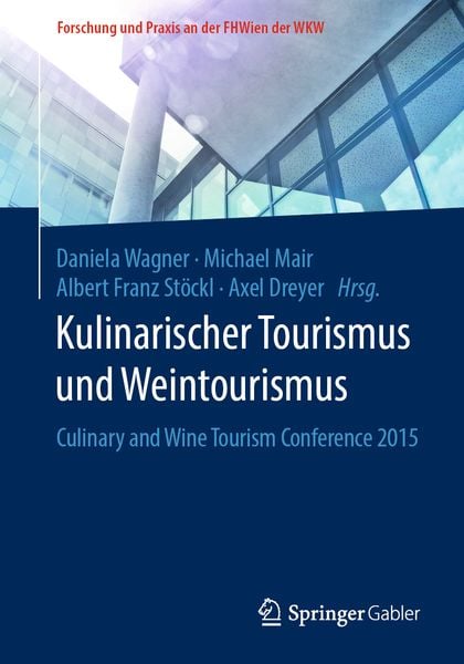 Kulinarischer Tourismus und Weintourismus, Taschenbuch von , Springer Fachmedien Wiesbaden GmbH, 9783658137311
