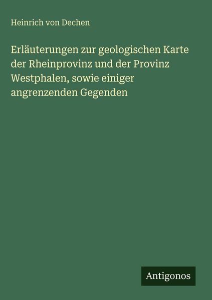 Produktbild: Erl&auml;uterungen zur geologischen Karte der Rheinprovinz und der Provinz Westphalen, sowie einiger angrenzenden Gegenden