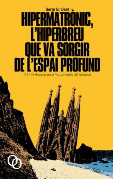 Produktbild: Hipermatr&ograve;nic, l'?hiperbreu que va sorgir de l?'espai profund : 111 minificcions per a malalts del fant&agrave;stic
