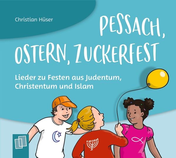 Pessach, Ostern, Zuckerfest - Lieder zu Festen aus Judentum, Christentum und Islam