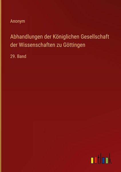 Produktbild: Abhandlungen der K&ouml;niglichen Gesellschaft der Wissenschaften zu G&ouml;ttingen