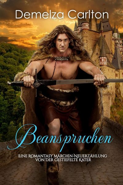 Produktbild: Beanspruchen: Eine Romantasy M&auml;rchen-Neuerz&auml;hlung von Der gestiefelte Kater (Mittelalterliche M&auml;rchen-Liebesromanserie, #26)