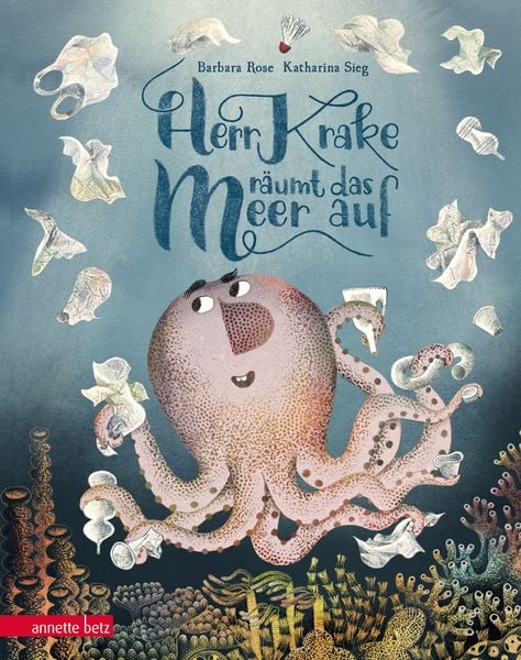 Herr Krake räumt das Meer auf, Gebundene Ausgabe von Barbara Rose, Annette Betz im Ueberreuter Verlag, 9783219118759