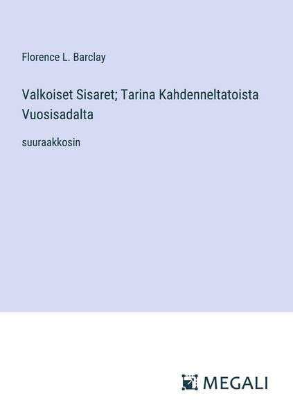 Produktbild: Valkoiset Sisaret; Tarina Kahdenneltatoista Vuosisadalta