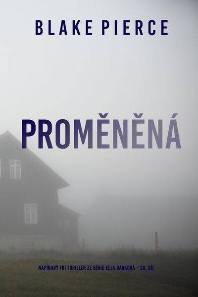 Produktbild: Promenen&aacute; (nap&iacute;nav&yacute; FBI thriller ze s&eacute;rie Ella Darkov&aacute; - 20. d&iacute;l)
