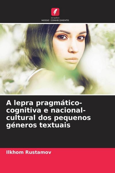 Produktbild: A lepra pragm&aacute;tico-cognitiva e nacional-cultural dos pequenos g&eacute;neros textuais