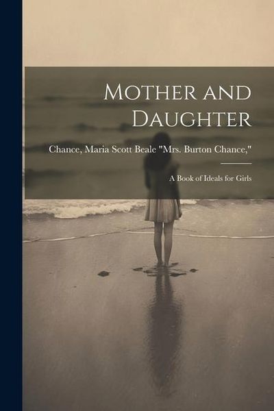 Produktbild: Mother and Daughter; a Book of Ideals for Girls