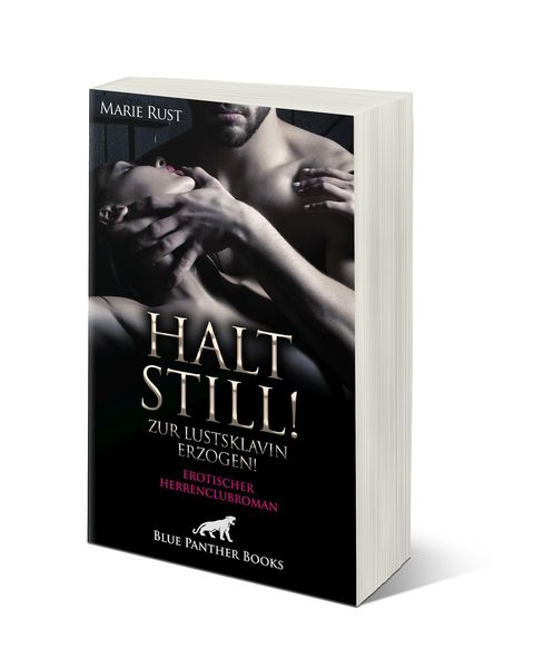 Produktbild: Halt still! Zur Lustsklavin erzogen! Erotischer Herrenclubroman