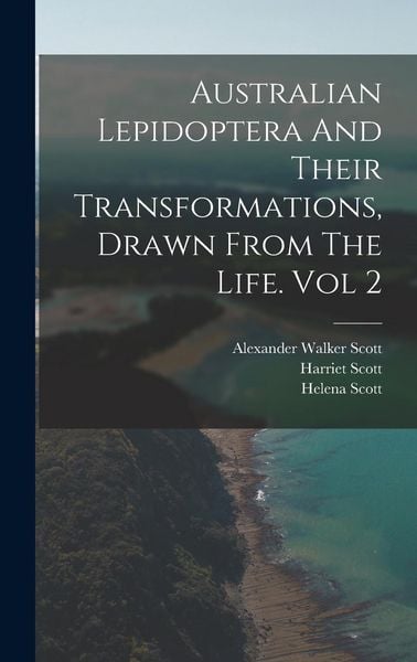 Produktbild: Australian Lepidoptera And Their Transformations, Drawn From The Life. Vol 2