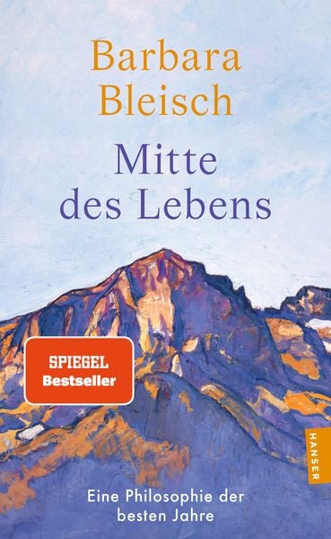Mitte des Lebens, Taschenbuch von Barbara Bleisch, Hanser Taschenbuch, 978-3-446-28620-7
