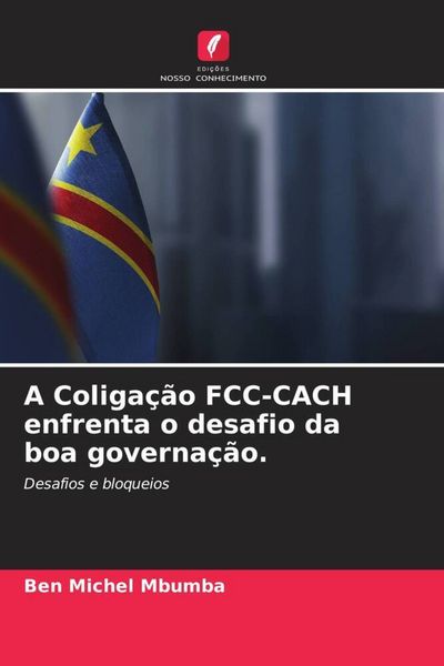Produktbild: A Coliga&ccedil;&atilde;o FCC-CACH enfrenta o desafio da boa governa&ccedil;&atilde;o.