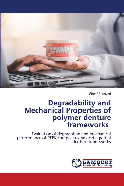 Produktbild: Degradability and Mechanical Properties of polymer denture frameworks