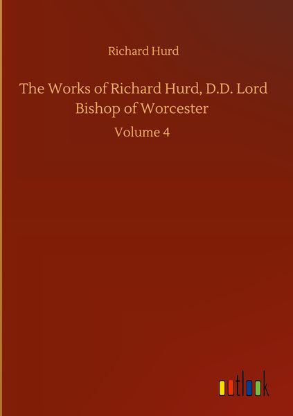 Produktbild: The Works of Richard Hurd, D.D. Lord Bishop of Worcester