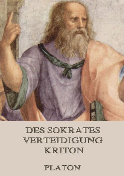 Des Sokrates Verteidigung / Kriton, Taschenbuch von Platon, Jazzybee Verlag, 9783849690250