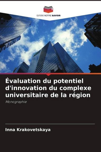 Produktbild: &Eacute;valuation du potentiel d'innovation du complexe universitaire de la r&eacute;gion