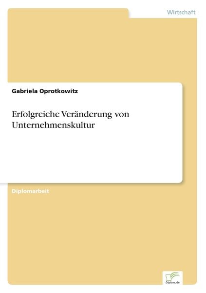 Erfolgreiche Veränderung von Unternehmenskultur, Taschenbuch von Gabriela Oprotkowitz, GRIN, 9783838636566