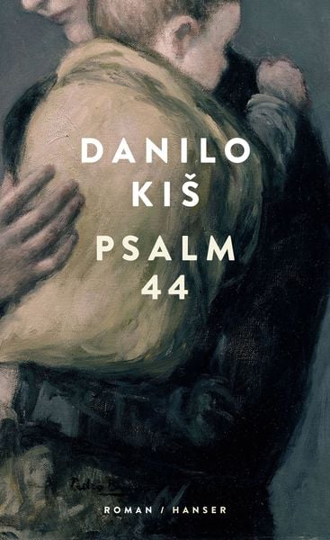 Psalm 44, Gebundene Ausgabe von Danilo Kis, Carl Hanser, 9783446263949