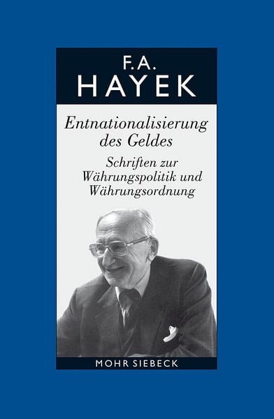 Produktbild: Gesammelte Schriften in deutscher Sprache: Abt. A Band 3: Entnationalisierung des Geldes. Schriften zur W&auml;hrungspolitik und W&auml;hrungsordnung