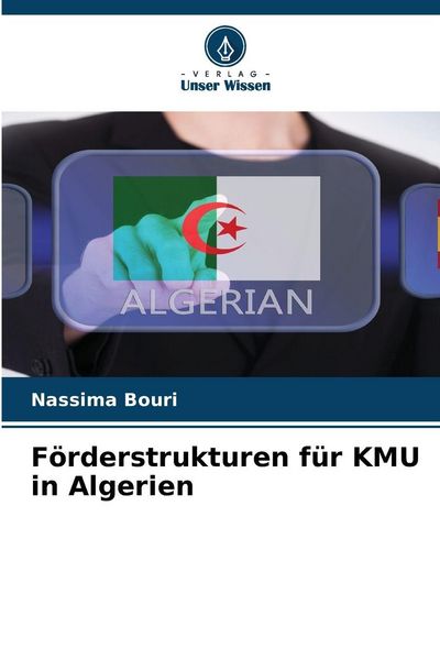 Förderstrukturen für KMU in Algerien, Taschenbuch von Nassima Bouri, Verlag Unser Wissen, 9786630075083