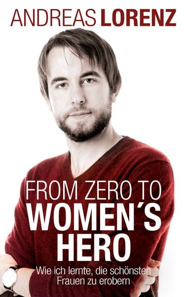 From Zero to Women's Hero, Taschenbuch von Andreas Lorenz, BoD – Books on Demand, 978-3-7543-7241-8