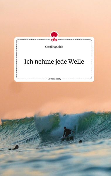 Produktbild: Ich nehme jede Welle. Life is a Story - story.one