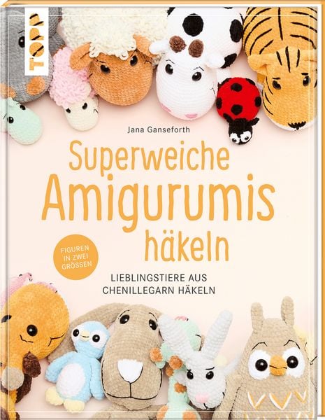 Superweiche Amigurumis häkeln, Gebundene Ausgabe von Jana Ganseforth, Frechverlag GmbH, 978-3-7358-7231-9