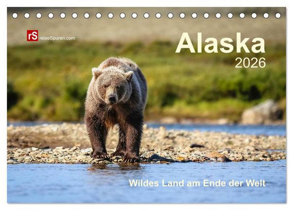 Alaska 2026 Wildes Land am Ende der Welt (Tischkalender 2026 DIN A5 quer), CALVENDO Monatskalender