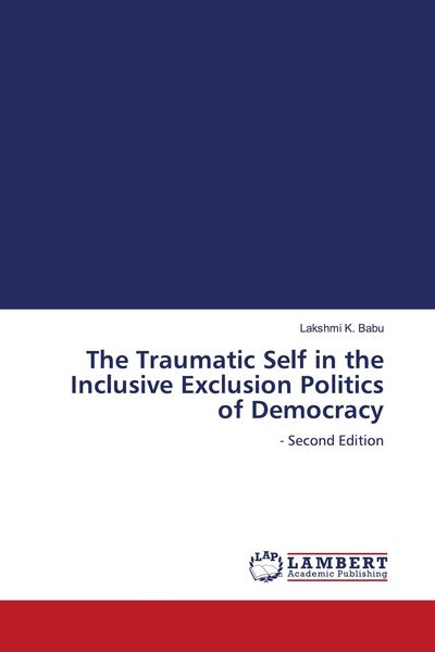 Produktbild: The Traumatic Self in the Inclusive Exclusion Politics of Democracy